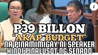 39 BILLION quotAKAP INSERTION BUDGETquot NA PINAMIMIGAY NI SPEAKER DI PINALUSOT NG SENADO [upl. by Atul]