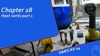 RV14 Build Fuselage Chapter 28 Part 7  Heat vents [upl. by Kynthia]