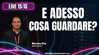 Live 1515  E ADESSO COSA GURDARE SUI MERCATI [upl. by Alrep]