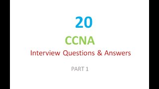 TOP 20 CCNA Interview Questions amp Answers  PART 1 [upl. by Hut]