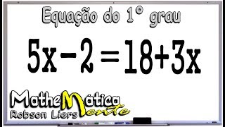 EQUAÇÃO DO PRIMEIRO GRAU  EXERCÍCIO 1  Prof Robson Liers [upl. by Ahselrak67]