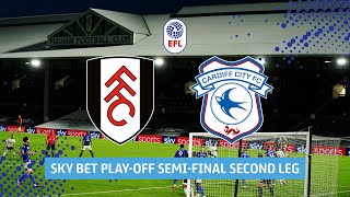 Fulham v Cardiff City  Extended PlayOff SemiFinal second leg highlights [upl. by Jez878]