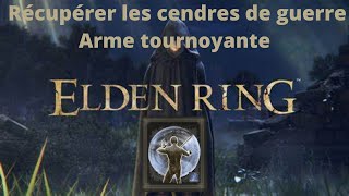 Elden Ring  Récupérer rapidement Arme tournoyante Cendres de guerre [upl. by Stroup]