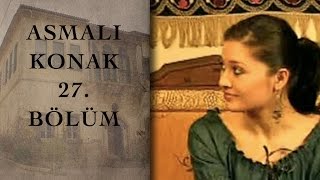 ASMALI KONAK 27 Bölüm [upl. by O'Donoghue]