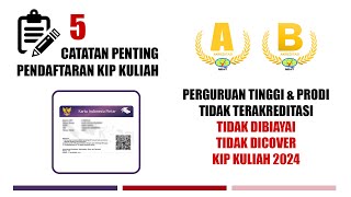 5 CATATAN PENTING PENDAFTARAN KIP KULIAH 2024  PT amp PRODI TIDAK TERAKREDITASI TIDAK DIDANAI KIP K [upl. by Stephens]