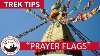 Tibetan and Nepalese quotPrayer Flagsquot Explained  Trek Tips [upl. by Yrhcaz579]