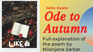 Ode to Autumn Poem by John Keats Line by Line Analysis and Explanation [upl. by Naghem]