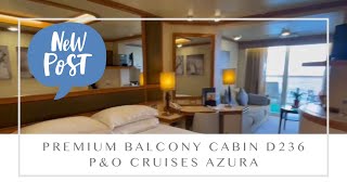 PampO Azura  Premium Balcony  Full Cabin Tour and Review of Deck 9 Stateroom D236  PampO Cruises [upl. by Aeli]