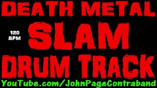 Slam Brutal Death Metal Drum Track 120 bpm [upl. by Cartie638]