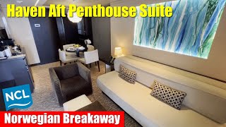 NCL Breakaway  Haven AftFacing Penthouse Suite  Tour amp Review  Norwegian Cruise Lines [upl. by Kendyl]