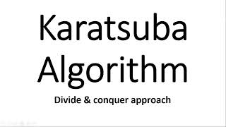 KARATSUBA algorithm  DIVIDE amp CONQUER [upl. by Aitercal]