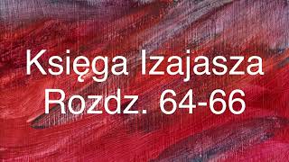 Księga Izajasza Rozdz 6466 Septuaginta [upl. by Nonnair987]