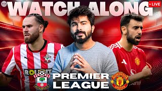 Southampton v Man United Live Score  Watchalong amp Reaction LIVE Premier League 2425 [upl. by Fairman]