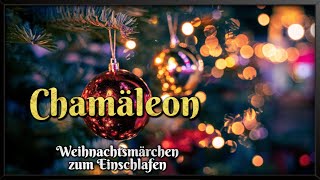 Chamäleon 🎄 Weihnachtsmärchen zum Einschlafen von Moritz Barach Hörbuch zu Weihnachten [upl. by Millie]