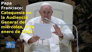 Papa Francisco  Catequesis en la Audiencia General del miércoles 4 de enero de 2023 [upl. by Naltiak]