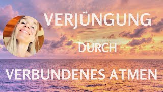 Verjüngung durch verbundenes Atmen [upl. by Aicemat]