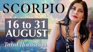 SCORPIO Tarot reading from 16 to 31 August 2024 [upl. by Ardnalahs]