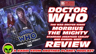 Big Finish Doctor Who The War Doctor Rises  Morbius The Mighty Starring Jonathan Carley [upl. by Annoda]