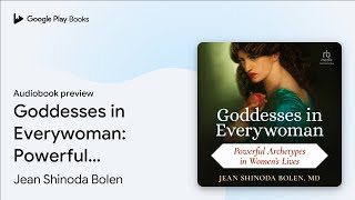 Goddesses in Everywoman Powerful Archetypes in… by Jean Shinoda Bolen · Audiobook preview [upl. by Alhahs]