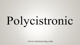 How To Say Polycistronic [upl. by Fellows]