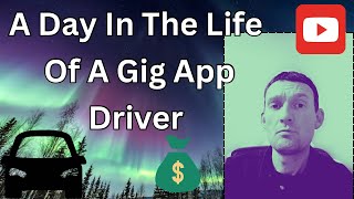 A Day In The Life Of A Gig App Driver [upl. by Orel846]