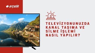 Televizyonunuzda Kanal Taşıma ve Silme İşlemi Nasıl Yapılır [upl. by Fleur620]