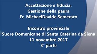 Accettazione e fiducia gestione della paura 3° parte  Fr MichaelDavide Semeraro [upl. by Ferdy59]