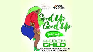 GOOD UP GOOD UP Sort Out REMIX Problem Child ft Munga Honorable amp Dovey Magnum [upl. by Tirzah]