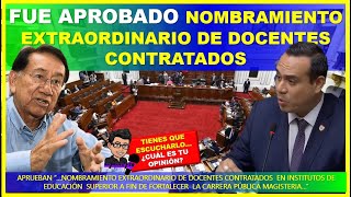 😱LO ULTIMO🔴FUE APROBADO NOMBRAMIENTO EXTRAORDINARIO PARA DOCENTES CONTRATADOS [upl. by Nazarius]