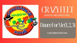 Dance For Me 1 2 3  Lyente Quinten Circle amp Zana Line Dance【NAGOYA CRAZY FEET】 [upl. by Nayarb]