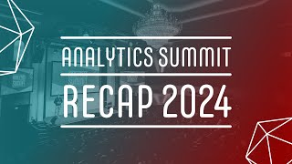 Analytics Summit 2024 Recap [upl. by Lazor]