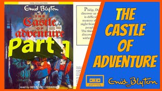 The Castle of Adventure  Enid Blyton Audiobook read by Bernard Cribbins 1995 WORD 1038 Part 1 [upl. by Aileda]