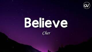 Cher  Believe Lyrics [upl. by Garret]