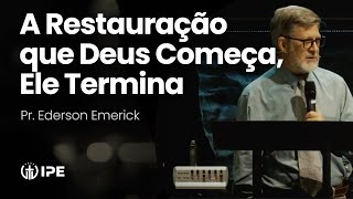 A Restauração que Deus começa Ele termina • Esdras 6 • Pr Ederson Emerick [upl. by Iat]