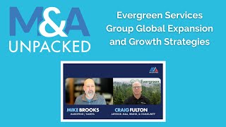 MampA Unpacked – Evergreen Services Group Global Expansion and Growth Strategies [upl. by Shay]