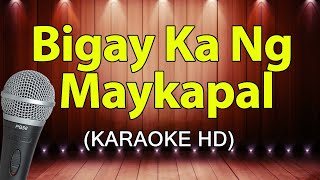 Bigay Ka Ng Maykapal  KARAOKE HD [upl. by Berkshire]