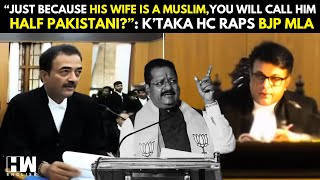 ‘This Is Not The Way To Talk’ Karnataka High Court Judge Raps BJP MLA Over “Half Pakistani” Remark [upl. by Breeze]