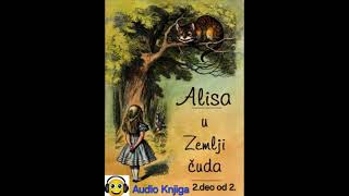 Audio knjiga 2deo „ Alisa u zemlji čuda „ 2 dela  wwwyoutubecomKrutism [upl. by Shaikh360]