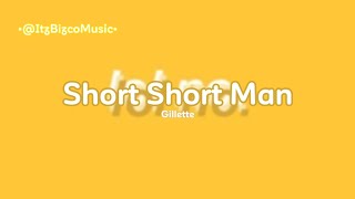 Short Short Man  Gillette  Lyrics amp Clean Version [upl. by Liddle]