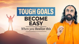 Tough Goals Become Easy When you Realize this  Swami Mukundananda [upl. by Jochbed]