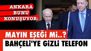 MAYIN EŞEĞİ Mİ ANKARA BUNU KONUŞUYOR BAHÇELİYE GİZLİ TELEFON [upl. by Rome]