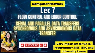 Lec 7 Flow Control  Error Control  Types of Data Transfer  Serial vs Parallel  Important  CN [upl. by Anaiuq]