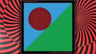 Drab Majesty  An Object In Motion [upl. by Mezoff]