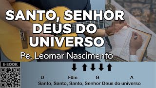 SANTO SENHOR DEUS DO UNIVERSO  PADRE LEOMAR NASCIMENTO  como tocar no violão vídeo aula [upl. by Bibbye]