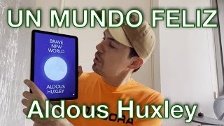 UN MUNDO FELIZ  Aldous Huxley  Book Review [upl. by Felicia]