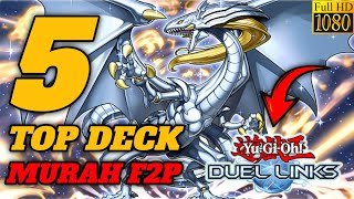 5 TOP DECK TERMURAH F2P WORTH IT DI BUILD TI TAHUN 2024 YuGiOh Duel Links [upl. by Gordon]