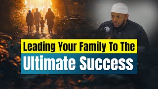 Leading Your Family To The Ultimate Success  Sh Khalil Adam [upl. by Adnotal]