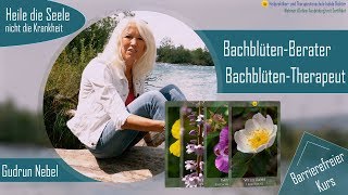 BachblütenBerater  BachblütenTherapeut mit Gudrun Nebel [upl. by Gimble960]