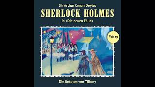 Sherlock Holmes  Die neuen Fälle Fall 19 Die Untoten von Tilbury Komplettes Hörspiel [upl. by Roede]