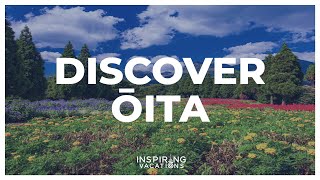 Discover Ōita A Hidden Gem of Japan on the Island of Kyushu [upl. by Aneehsal]